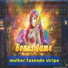 mulher fazendo stripe